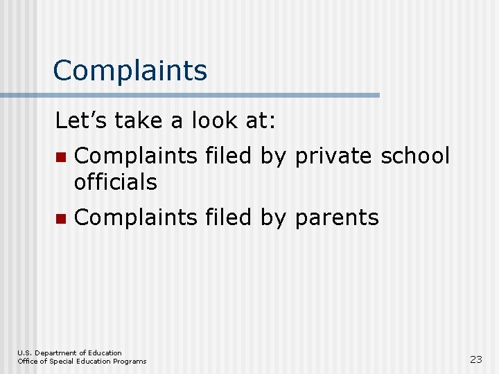 Complaints Let’s take a look at: n Complaints filed by private school officials n