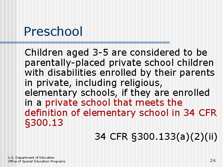 Preschool Children aged 3 -5 are considered to be parentally-placed private school children with