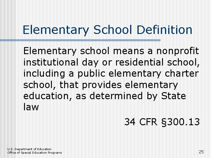 Elementary School Definition Elementary school means a nonprofit institutional day or residential school, including