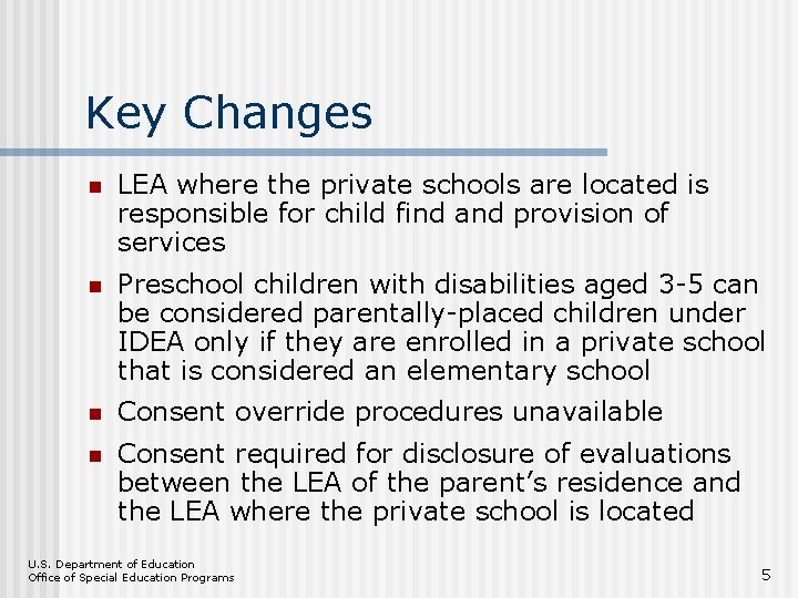 Key Changes n LEA where the private schools are located is responsible for child