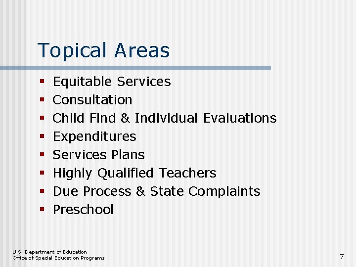 Topical Areas § § § § Equitable Services Consultation Child Find & Individual Evaluations