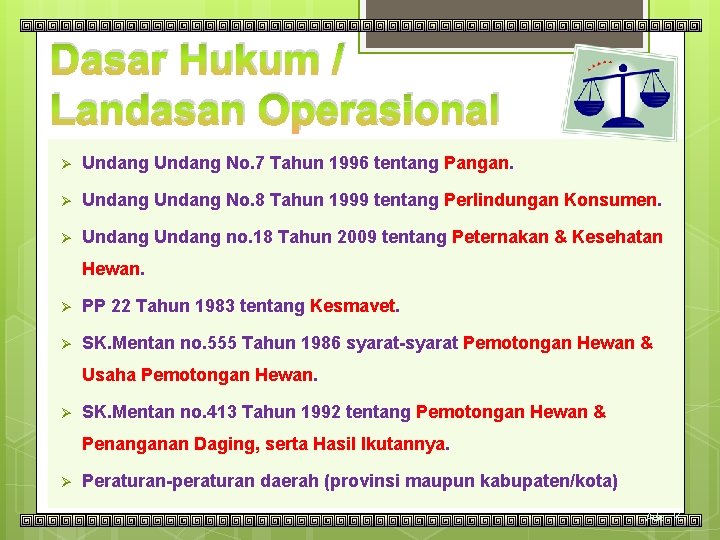 Dasar Hukum / Landasan Operasional Ø Undang No. 7 Tahun 1996 tentang Pangan. Ø