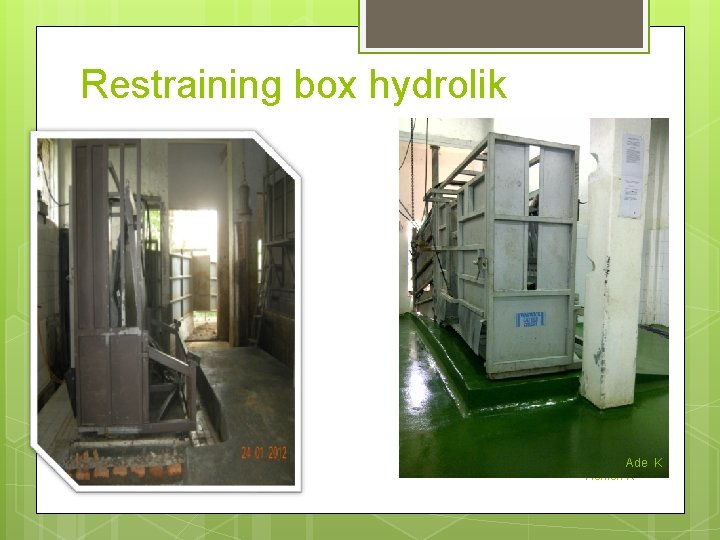 Restraining box hydrolik Ade K Herlien K 