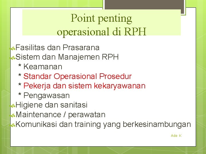 Point penting operasional di RPH Fasilitas dan Prasarana Sistem dan Manajemen RPH * Keamanan