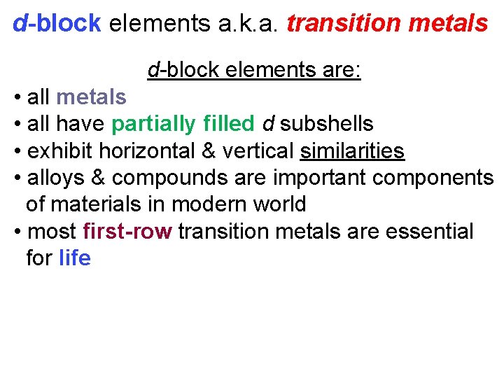 d-block elements a. k. a. transition metals d-block elements are: • all metals •