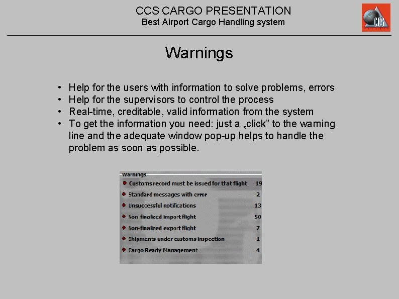 CCS CARGO PRESENTATION Best Airport Cargo Handling system Warnings • • Help for the