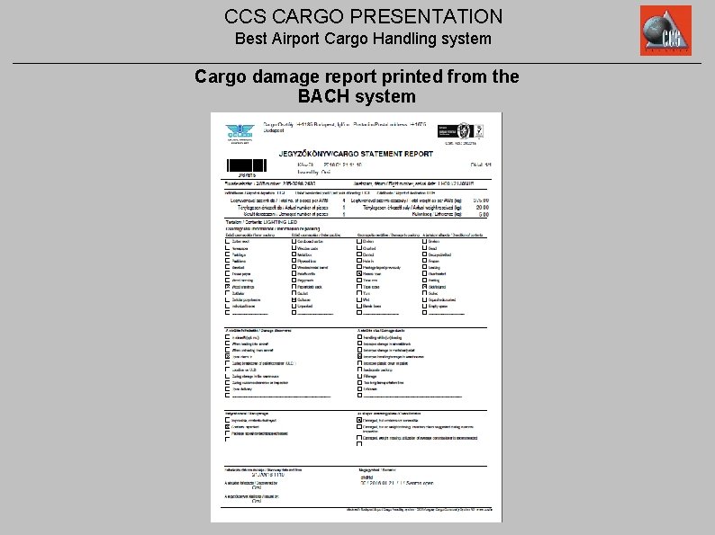 CCS CARGO PRESENTATION Best Airport Cargo Handling system Cargo damage report printed from the