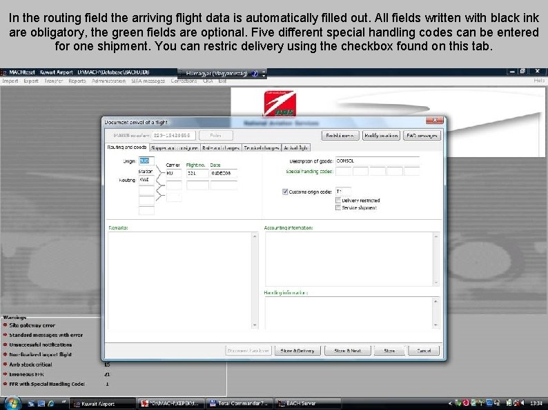In the routing field the arriving flight data is automatically filled out. All fields