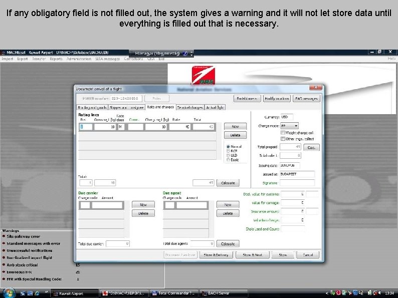 If any obligatory field is not filled out, the system gives a warning and