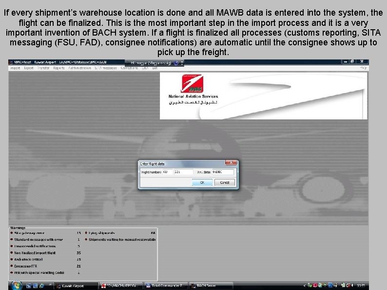 If every shipment’s warehouse location is done and all MAWB data is entered into