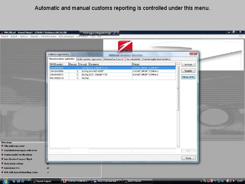Automatic and manual customs reporting is controlled under this menu. 
