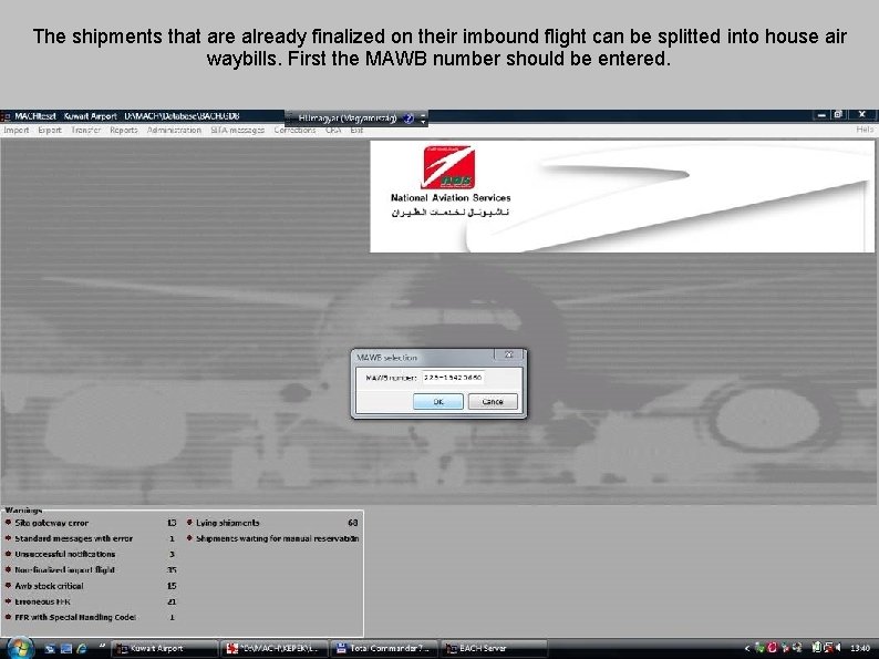 The shipments that are already finalized on their imbound flight can be splitted into