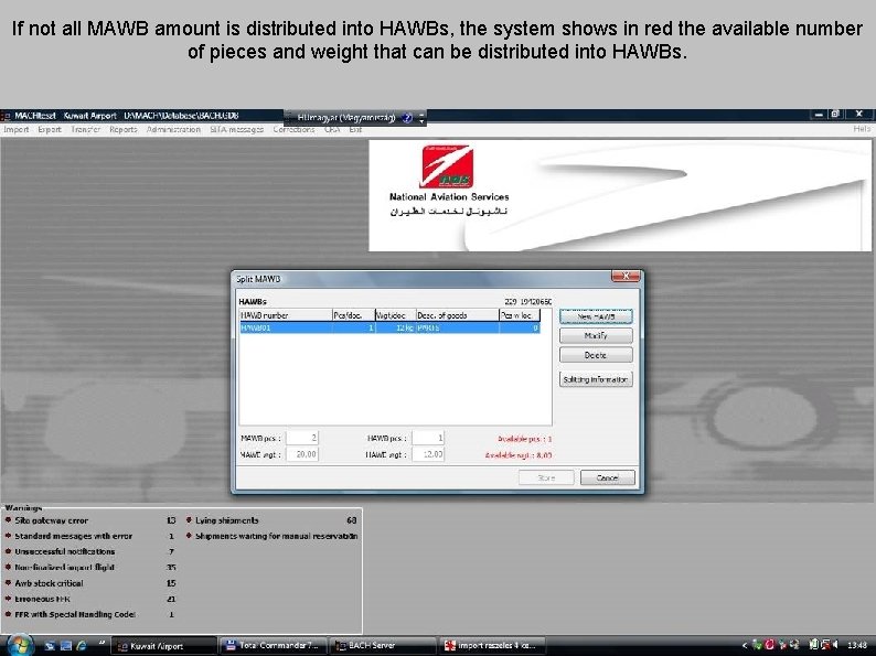 If not all MAWB amount is distributed into HAWBs, the system shows in red