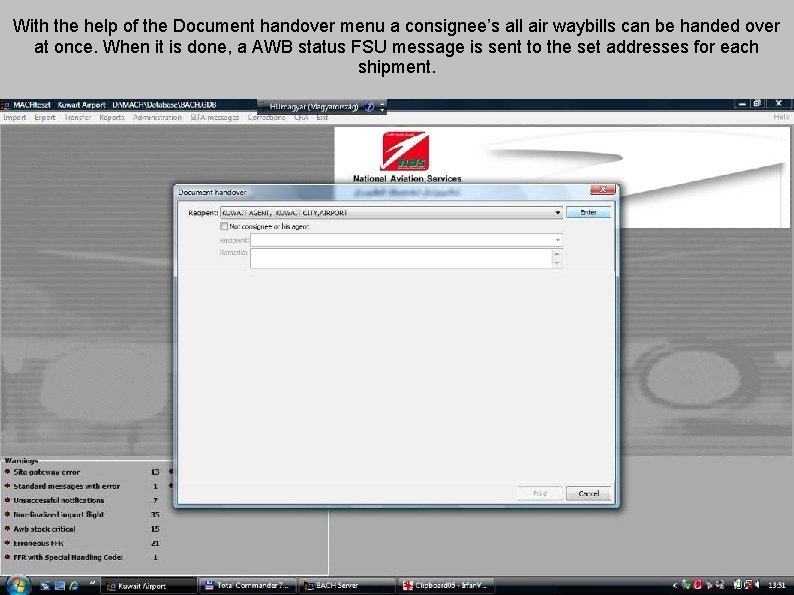 With the help of the Document handover menu a consignee’s all air waybills can
