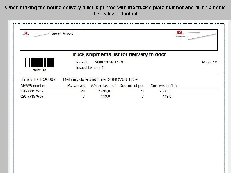 When making the house delivery a list is printed with the truck’s plate number