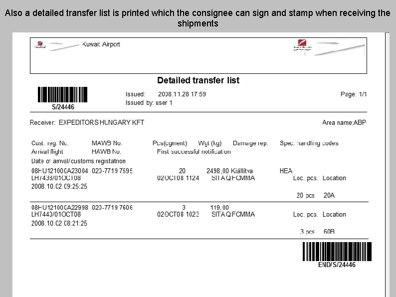 Also a detailed transfer list is printed which the consignee can sign and stamp