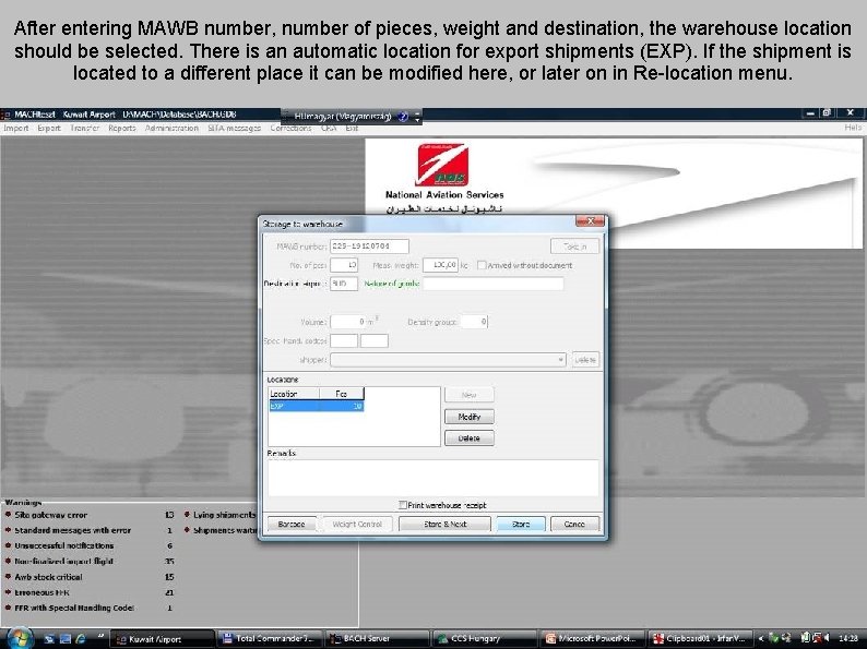 After entering MAWB number, number of pieces, weight and destination, the warehouse location should