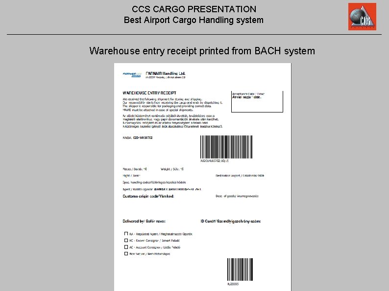 CCS CARGO PRESENTATION Best Airport Cargo Handling system Warehouse entry receipt printed from BACH