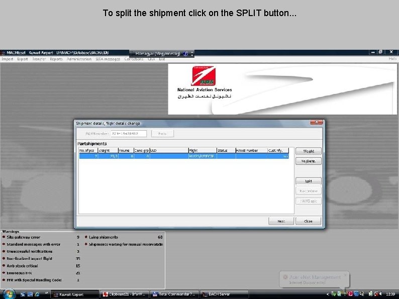 To split the shipment click on the SPLIT button. . . 