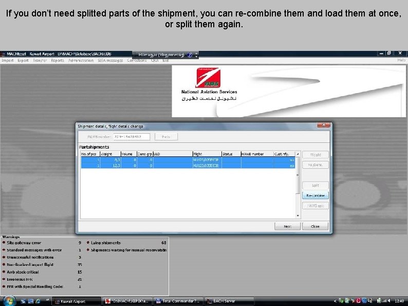 If you don’t need splitted parts of the shipment, you can re-combine them and