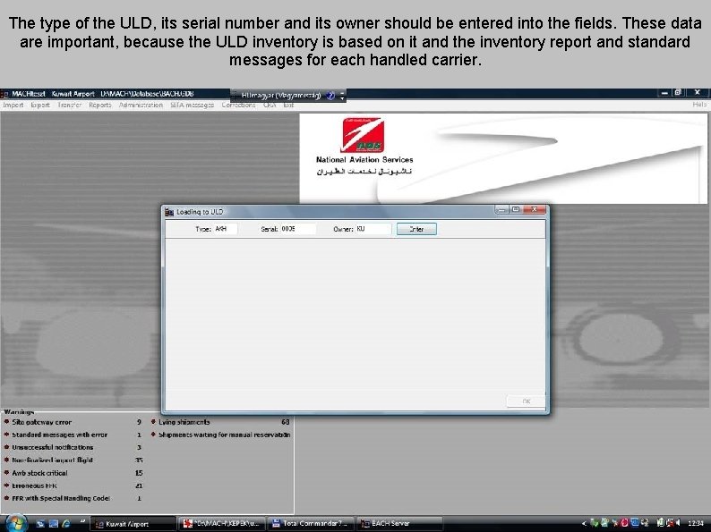 The type of the ULD, its serial number and its owner should be entered