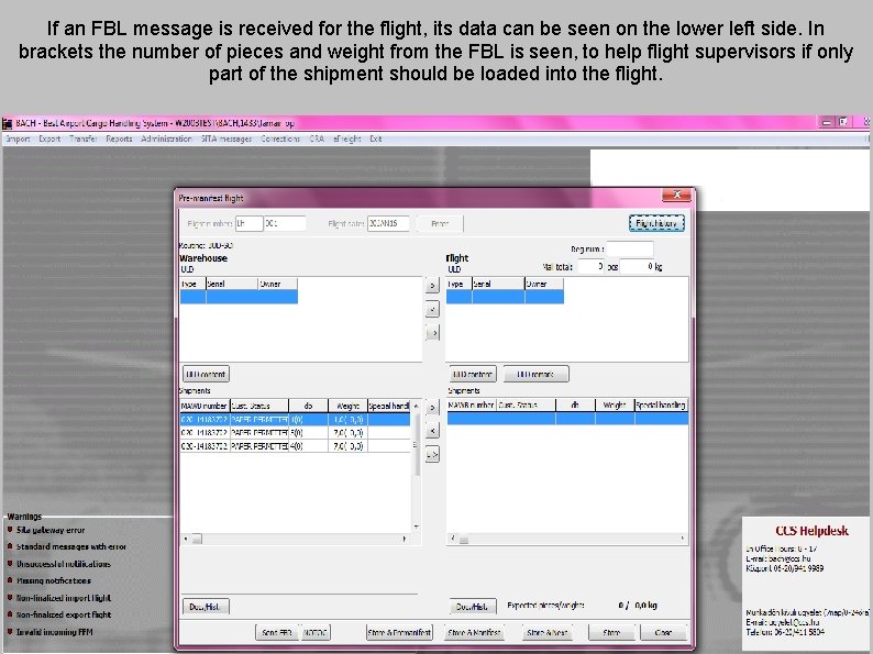If an FBL message is received for the flight, its data can be seen