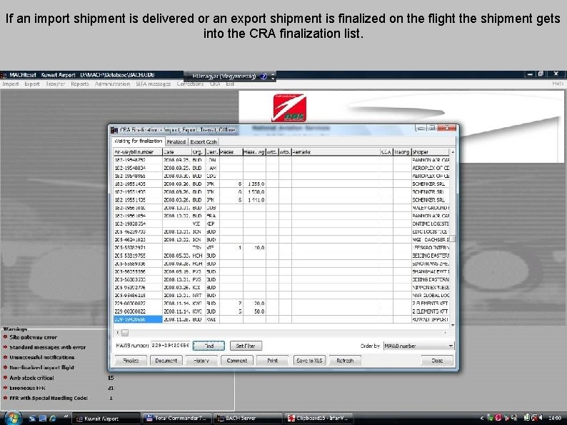 If an import shipment is delivered or an export shipment is finalized on the
