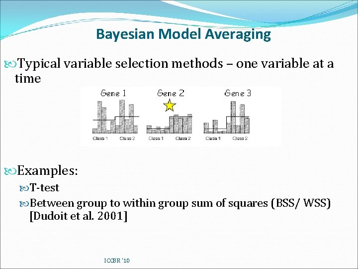 Bayesian Model Averaging Typical variable selection methods – one variable at a time Examples: