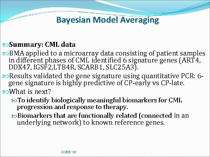 Bayesian Model Averaging Summary: CML data BMA applied to a microarray data consisting of