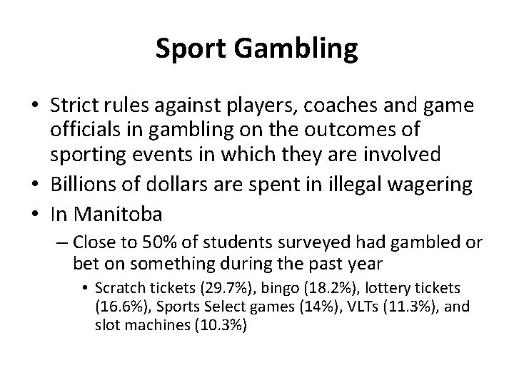 Sport Gambling • Strict rules against players, coaches and game officials in gambling on