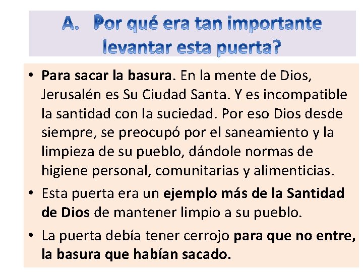  • Para sacar la basura. En la mente de Dios, Jerusalén es Su