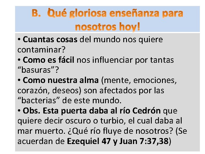  • Cuantas cosas del mundo nos quiere contaminar? • Como es fácil nos