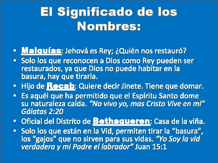 El Significado de los Nombres: • Malquías: Jehová es Rey; ¿Quién nos restauró? •