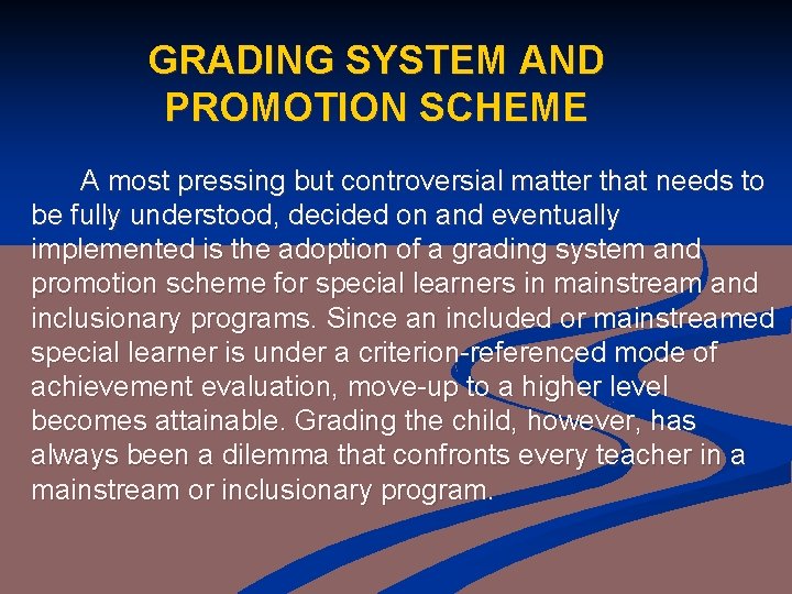 GRADING SYSTEM AND PROMOTION SCHEME A most pressing but controversial matter that needs to