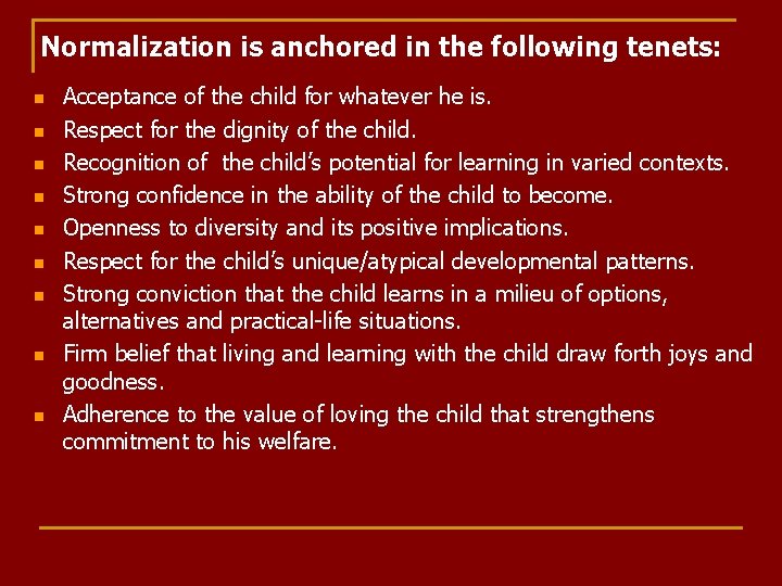 Normalization is anchored in the following tenets: n n n n n Acceptance of