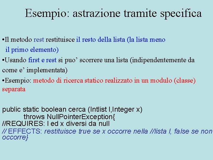 Esempio: astrazione tramite specifica • Il metodo restituisce il resto della lista (la lista
