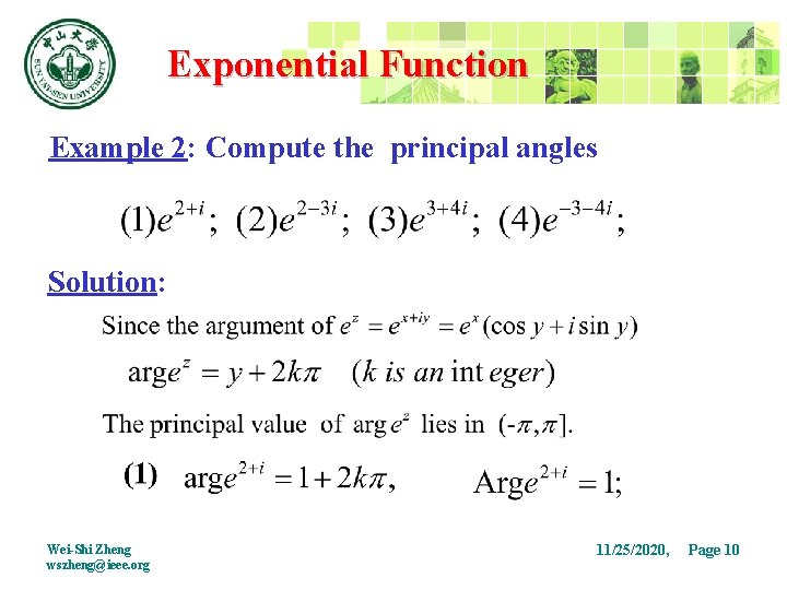 Exponential Function Example 2: Compute the principal angles Give the principal value of argument: