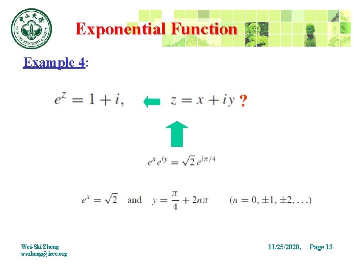 Exponential Function Example 4: ? Wei-Shi Zheng wszheng@ieee. org 11/25/2020, Page 13 