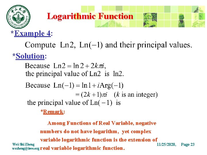 Logarithmic Function *Example 4: *Solution: *Remark: Among Functions of Real Variable, negative numbers do