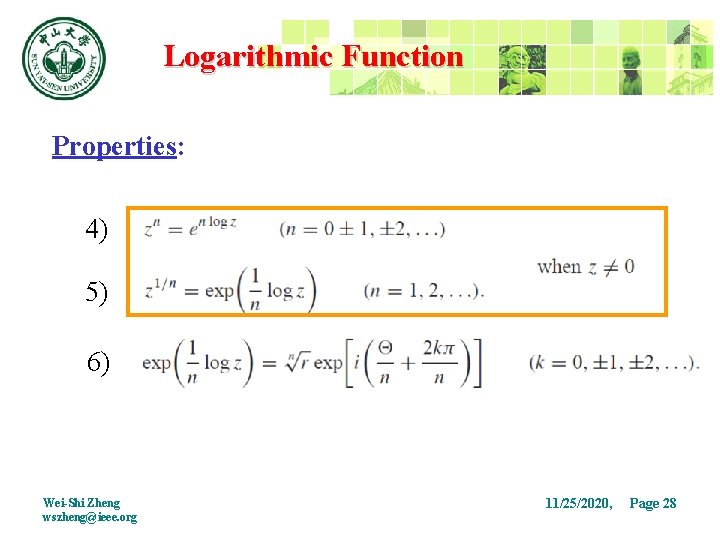 Logarithmic Function Properties: 4) 5) 6) Wei-Shi Zheng wszheng@ieee. org 11/25/2020, Page 28 28
