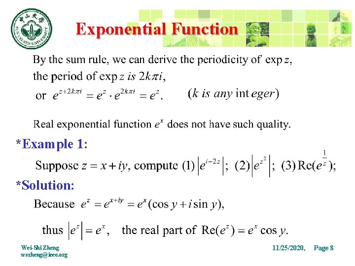 Exponential Function *Example 1: *Solution: Wei-Shi Zheng wszheng@ieee. org 11/25/2020, Page 8 