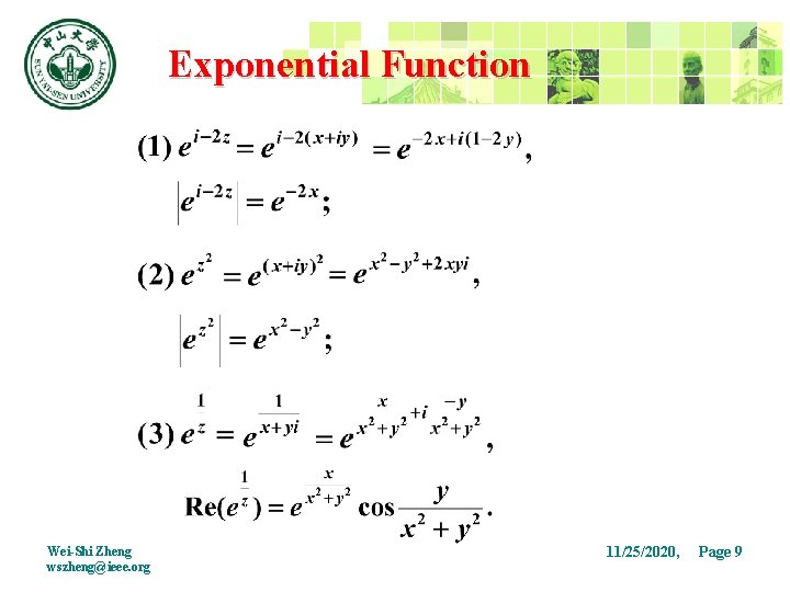 Exponential Function Wei-Shi Zheng wszheng@ieee. org 11/25/2020, Page 9 9 