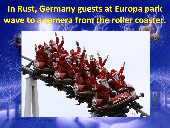 In Rust, Germany guests at Europa park wave to a camera from the roller