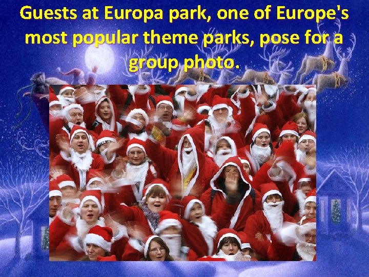 Guests at Europa park, one of Europe's most popular theme parks, pose for a