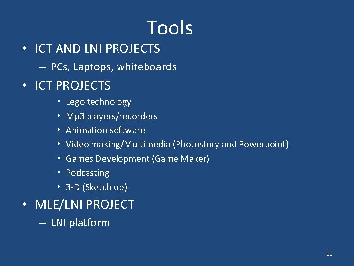 Tools • ICT AND LNI PROJECTS – PCs, Laptops, whiteboards • ICT PROJECTS •