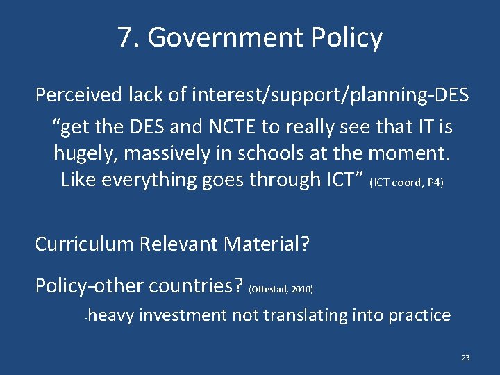 7. Government Policy Perceived lack of interest/support/planning-DES “get the DES and NCTE to really
