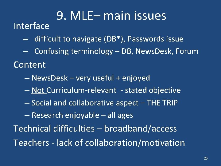 Interface 9. MLE– main issues – difficult to navigate (DB*), Passwords issue – Confusing
