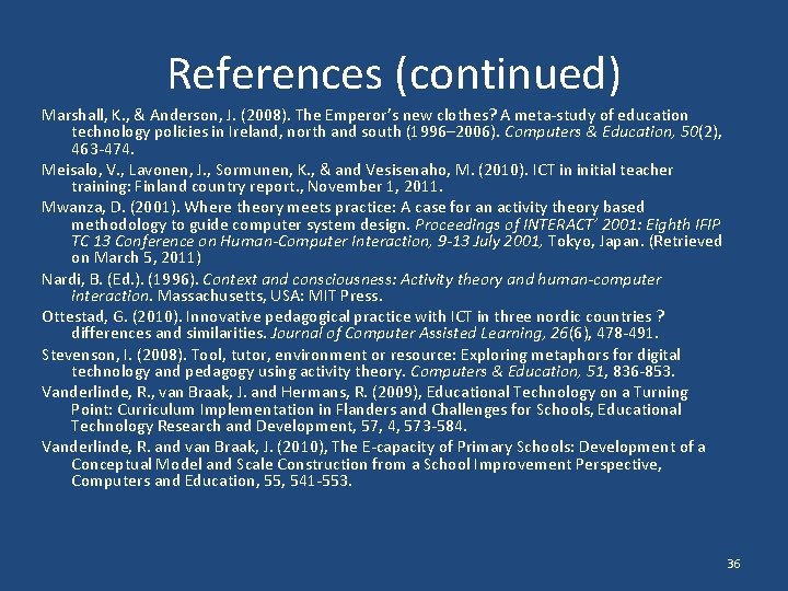 References (continued) Marshall, K. , & Anderson, J. (2008). The Emperor’s new clothes? A