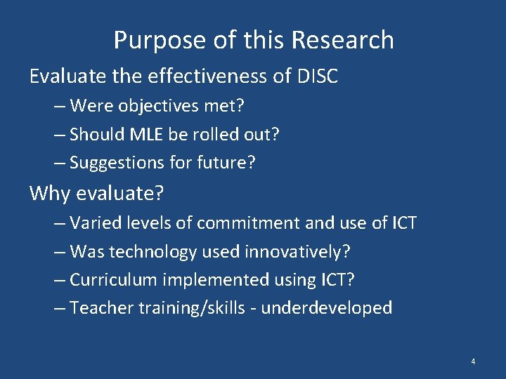 Purpose of this Research Evaluate the effectiveness of DISC – Were objectives met? –