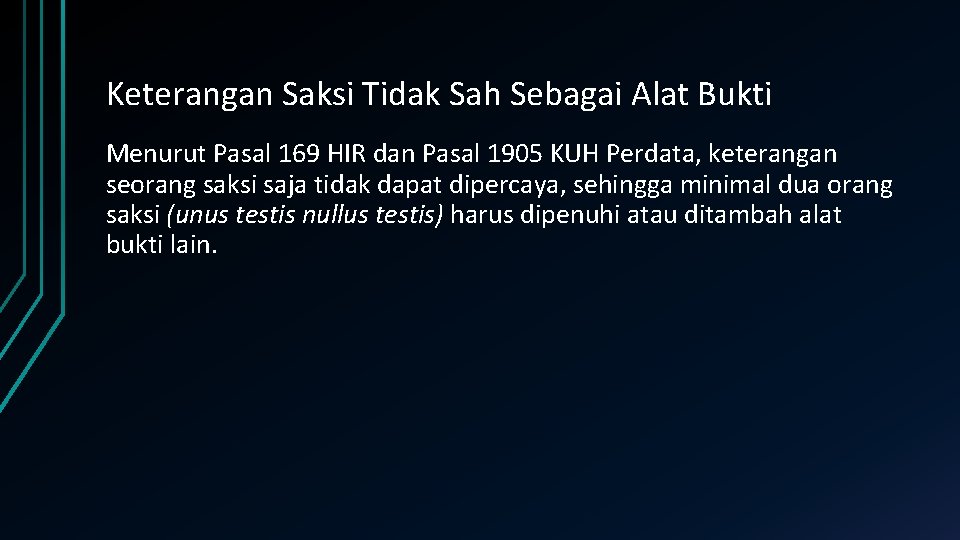 Keterangan Saksi Tidak Sah Sebagai Alat Bukti Menurut Pasal 169 HIR dan Pasal 1905